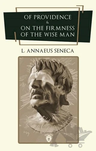 Of Providence and On The Firmness Of The Wise Man – L. A. Seneca – Dorlion Yayınları kitap kapağı