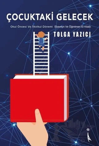 Çocuktaki Gelecek – Tolga Yazıcı – İkinci Adam Yayınları kitap kapağı
