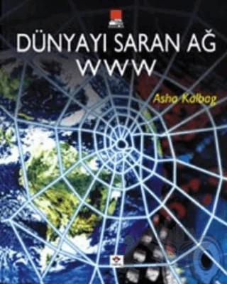 Dünyayı Saran Ağ WWW – Asha Kalbag – TÜBİTAK Yayınları kitap kapağı