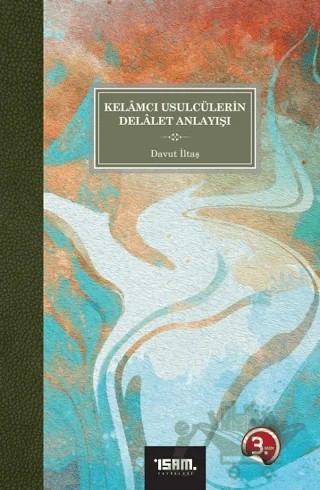 Kelamcı Usulcülerin Delalet Anlayışı – Davut İltaş – İsam Yayınları kitap kapağı