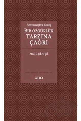 Sosyolojiye Giriş - Bir Özgürlük Tarzına Çağrı – Adil Çiftçi – Otto Yayınları kitap kapağı