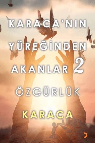 Karaca’nın Yüreğinden Akanlar 2 - Özgürlük – Karaca – Cinius Yayınları kitap kapağı