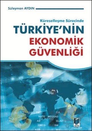 Küreselleşme Sürecinde Türkiye’nin Ekonomik Güvenliği – Süleyman Aydın – Adalet Yayınevi kitap kapağı