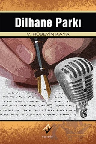 Dilhane Parkı – V. Hüseyin Kaya – Ferfir Yayıncılık kitap kapağı