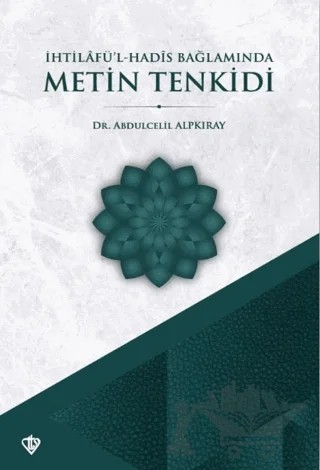 İhtilafül Hadis Bağlamında Metin Tenkidi – Abdulcelil Alpkıray – Türkiye Diyanet Vakfı Yayınları kitap kapağı