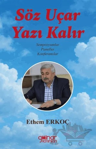 Söz Uçar Yazı Kalır – Ethem Erkoç – Gülnar Yayınları kitap kapağı