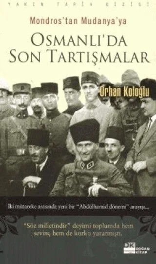Mondros’tan Mudanya’ya Osmanlı’da Son Tartışmalar – Orhan Koloğlu – Doğan Kitap kitap kapağı