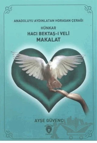 Hünkar Hacı Bektaş-ı Veli Makalat – Ayşe Güvenç – Dorlion Yayınları kitap kapağı