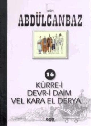 Abdülcanbaz - 16 Kürre-i Devr-i Daim Vel Kara El Derya... – Turhan Selçuk – Yapı Kredi Yayınları kitap kapağı