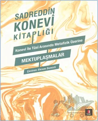 Konevi ile Tusi Arasında Metafizik Üzerine Mektuplaşmalar – Sadreddin Konevî – Kapı Yayınları kitap kapağı