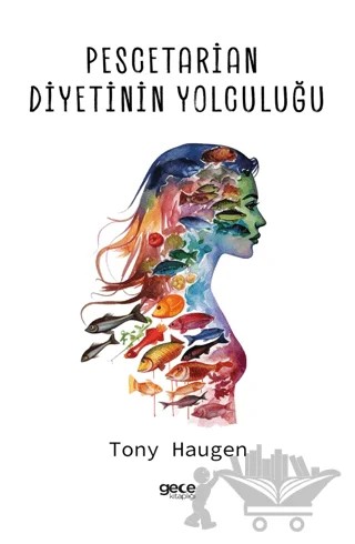 Pescetarian Diyetinin Yolculuğu – Tony Haugen – Gece Kitaplığı kitap kapağı