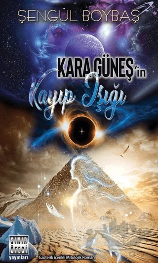 Kara Güneş'in Kayıp Işığı – Şengül Boybaş – Sınır Ötesi Yayınları kitap kapağı