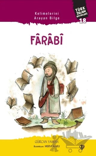 Kelimelerini Arayan Bilge Farabi - Türk İslam Büyükleri 18 – Gürcan Yaman – Türkiye Diyanet Vakfı Yayınları kitap kapağı