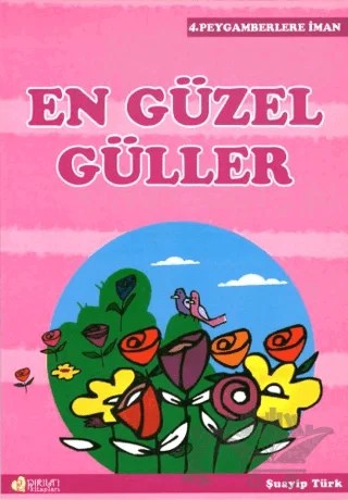 En Güzel Güller – Şuayip Türk – Pırıltı Kitapları - Erkam kitap kapağı