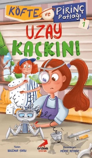 Köfte ve Pirinç Patlağı 1 - Uzay Kaçkını – Bilgenur Çorlu – Erdem Çocuk kitap kapağı