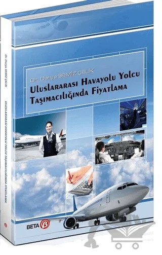 Uluslararası Havayolu Yolcu Taşımacılığında Fiyatlama – Derya Semiz Çelik – Beta Yayınevi kitap kapağı