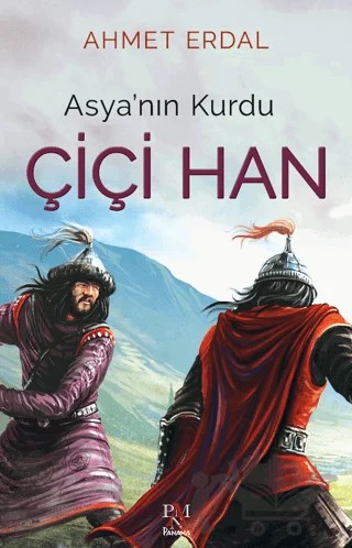 Asya’nın Kurdu Çiçi Han – Ahmet Erdal – Panama Yayıncılık kitap kapağı