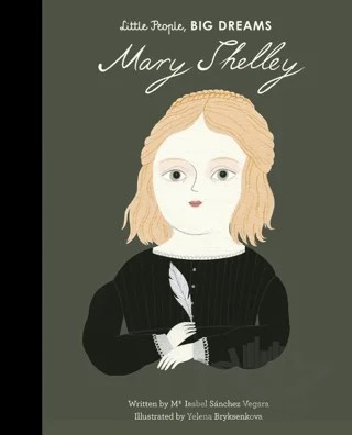 Little People, Big Dreams: Mary Shelley – Maria Isabel Sanchez Vegara – FRANCES LINCOLN kitap kapağı