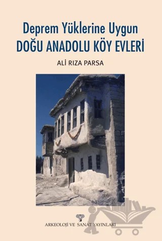 Deprem Yüklerine Uygun Doğu Anadolu Köy Evleri – Ali Rıza Gönüllü – Arkeoloji ve Sanat Yayınları kitap kapağı