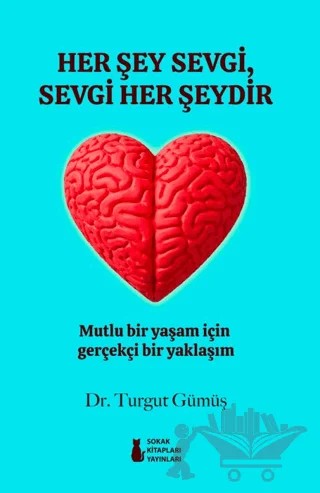 Her Şey Sevgi, Sevgi Her Şeydir – Turgut Gümüş – Sokak Kitapları Yayınları kitap kapağı