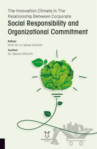 The Innovation Climate in The Relationship Between Corporate Social Responsibility and Organizational Commitment – Selcan Ergun – Akademisyen Kitabevi kitap kapağı