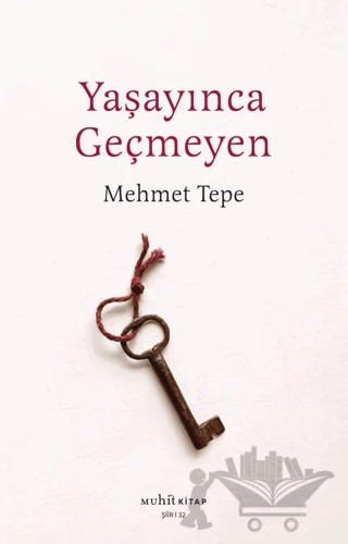 Yaşayınca Geçmeyen – Mehmet Tepe – Muhit Kitap kitap kapağı
