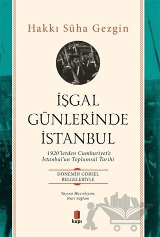 İşgal Günlerinde İstanbul – Hakkı Süha Gezgin – Kapı Yayınları kitap kapağı