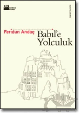 Babil’e Yolculuk – Feridun Andaç – Doğan Kitap kitap kapağı