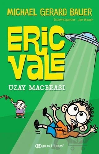 Uzay Macerası - Eric Vale – Michael Gerard Bauer – Epsilon Yayınevi kitap kapağı