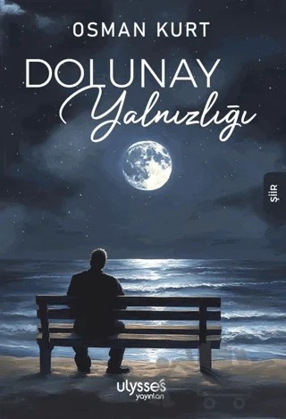 Dolunay Yalnızlığı – Osman Kurt – Ulysses Yayınları kitap kapağı