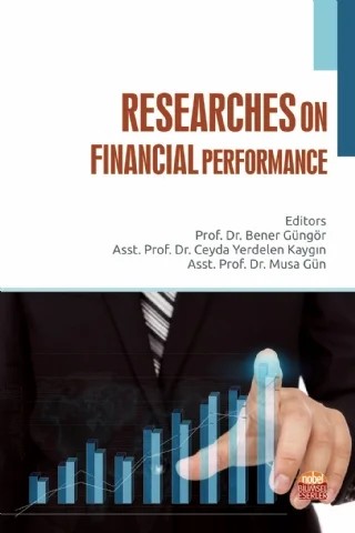 Researches on Financial Performance – Abdülkadir Barut, Ayşegül Güngör, Ceyda Yerdelen Kaygın, Deha Sülük, Derya Altıntaş, Durmuş Yıldırım, Ferdin Bedir, Gülüzar Kurt Gümüş, Haşim Bağcı, Hilal Ok Ergün, Murat Berberoğlu, Musa Gün, Nevin Özer, Şule Kızıltunç Bedir, Tolga Ergün, Ünal Gülhan – Nobel Bilimsel Eserler kitap kapağı