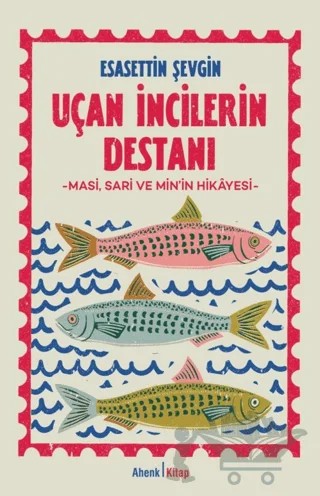 Uçan İncilerin Destanı – Esasettin Şevgin – Ahenk Kitap kitap kapağı
