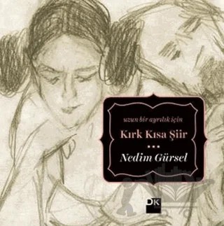 Uzun Bir Ayrılık İçin Kırk Kısa Şiir – Nedim Gürsel – Doğan Kitap kitap kapağı