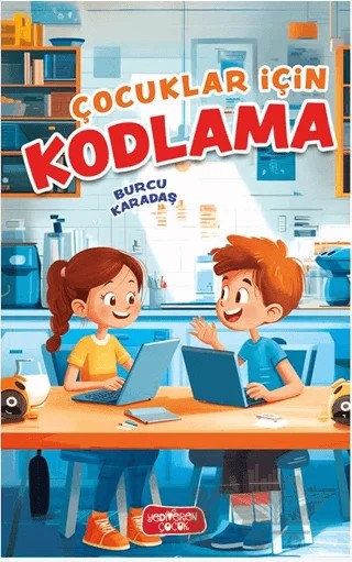 Çocuklar İçin Kodlama – Burcu Karadaş – Yediveren Çocuk kitap kapağı