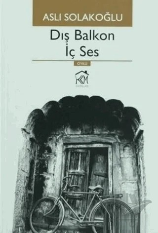 Dış Balkon İç Ses – Aslı Solakoğlu – Kurgu Kültür Merkezi kitap kapağı