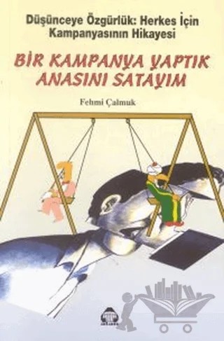 Bir Kampanya Yaptık Anasını Satayım – Fehmi Çalmuk – Alan Yayıncılık kitap kapağı