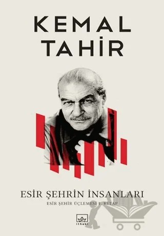 Esir Şehrin İnsanları – Kemal Tahir – İthaki Yayınları kitap kapağı