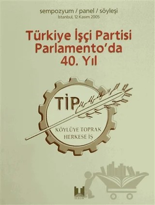 Türkiye İşçi Partisi Parlamento’da 40. Yıl – Derleme – Tüstav İktisadi İşletmesi kitap kapağı