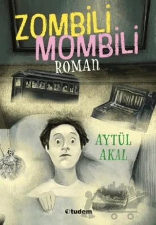 Zombili Mombili Roman – Aytül Akal – Tudem Yayınları kitap kapağı