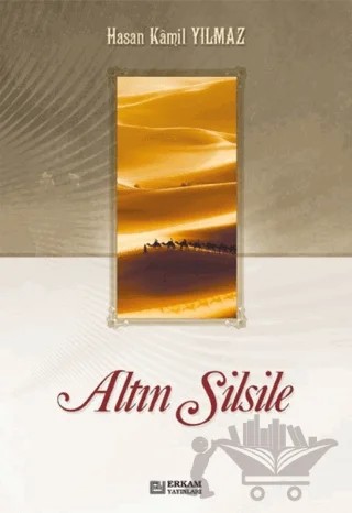 Altın Silsile – H. Kamil Yılmaz – Erkam Yayınları kitap kapağı