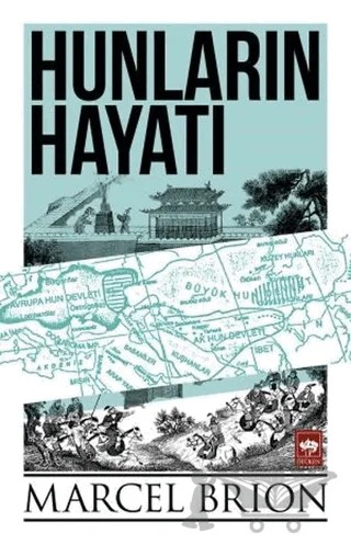 Hunların Hayatı – Marcel Brion – Ötüken Neşriyat kitap kapağı