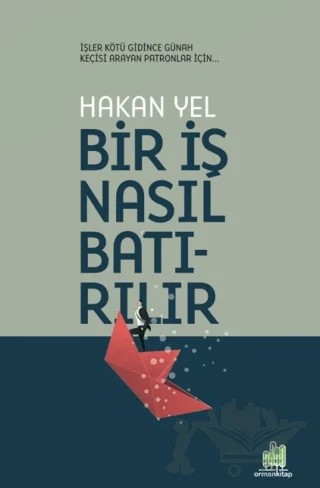 Bir İş Nasıl Batırılır? – Hakan Yel – Orman Kitap kitap kapağı