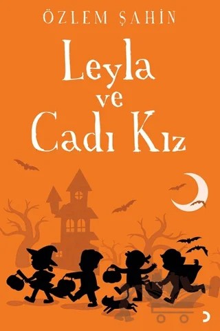 Leyla ve Cadı Kız – Özlem Şahin – Cinius Yayınları kitap kapağı