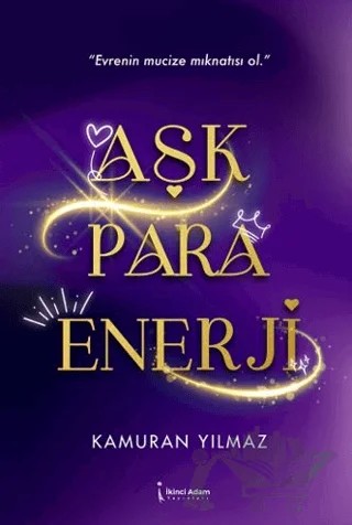 Aşk Para Enerji – Kamuran Yılmaz – İkinci Adam Yayınları kitap kapağı