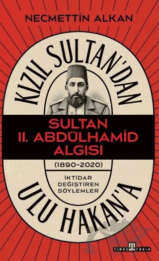 Kızıl Sultan'dan Ulu Hakan'a – Necmettin Alkan – Timaş Tarih kitap kapağı