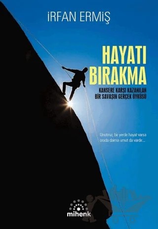 Hayatı Bırakma – İrfan Ermiş – Mihenk Kitap kitap kapağı