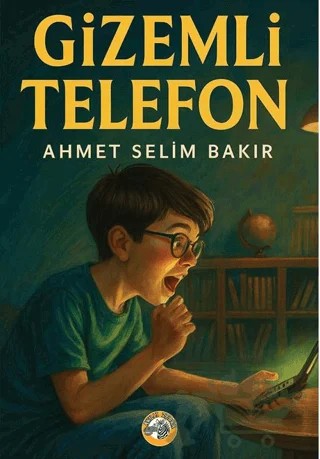 Gizemli Telefon – Ahmet Selim Bakır – Akıllı Zebra kitap kapağı