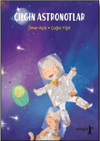 Çılgın Astronotlar – Ömer Açık – Uyurgezer Kitap kitap kapağı