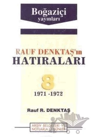 Rauf Denktaş’ın Hatıraları Cilt: 8 1971-1972 Arşiv Belgeleri ve Notlarla O Günler – Rauf R. Denktaş – Boğaziçi Yayınları kitap kapağı