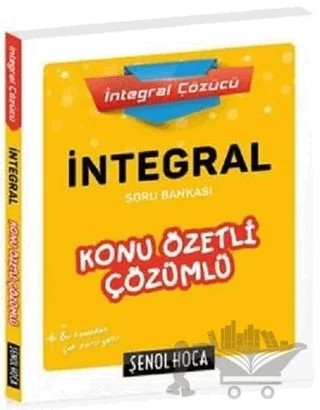 İntegral Konu Özetli Çözümlü Soru Bankası – Mehmet Ceran, Şenol Aydın – Şenol Hoca Yayınları kitap kapağı